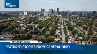 Around Columbus: Featured stories from central Ohio this week