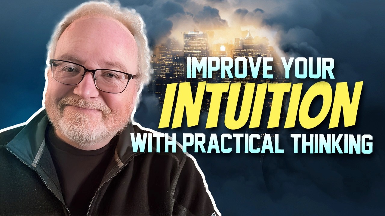 Improve Your Intuition with Practical Thinking Skills - YouTube