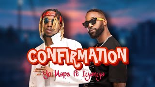 Yo maps ft Iyanya - Confirmation (Snippet).