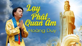 Lạy Phật Quan Âm - Hoàng Duy Nghe Nhạc Phật Giáo Để Thấy Lòng Bình An Hơn