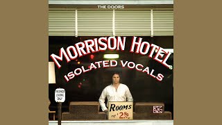 Morrison Hotel - Full Album (Isolated Vocals)