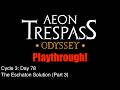 C3 E25 | Day 78 - The Eschaton Solution (Part 3 + Sun D Battle) | Aeon Trespass: Odyssey Playthrough