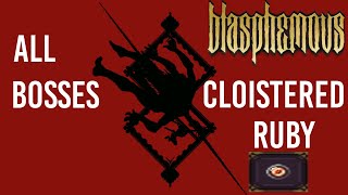Blasphemous: All main bosses - Cloistered Ruby build