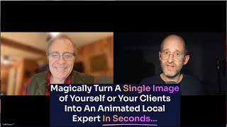 Magically Turn A Single Image of Yourself or Your Clients Into An Animated Local Expert In Seconds