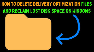 How to Delete Delivery Optimization Files and Reclaim Lost Disk Space on Windows 11