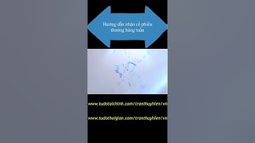 ✅ HƯỚNG DẪN NHẬN CỔ PHIẾU THƯỞNG HÀNG TUẦN