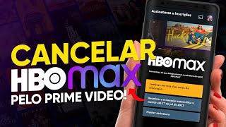 Como CANCELAR ASSINATURA do HBO Max pelo PRIME VIDEO!