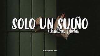 Christian Nodal - Solo Un Sueño [LETRA]
