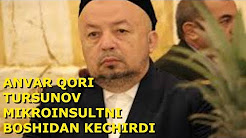 ANVAR QORI TURSUNOV OG'IR AHVOLDA...