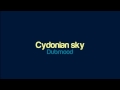 Miniature de la vidéo de la chanson Cydonian Sky 1