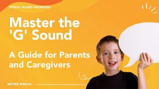Training Your Child To Say The G Sound - Speech Therapy Tips For Parents
