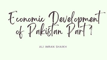 Economic Development of Pakistan Introduction Part 1.