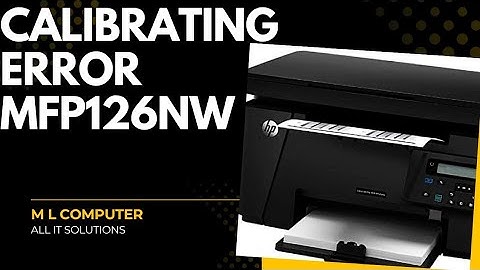Calibrating Error MFP m126nw all solutions 