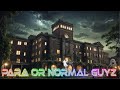 Para or normal guyz  haunts  heroes exploring the paranormal