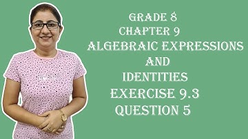 CLASS 8|| NCERT MATHS|| CH-9 ALGEBRAIC EXPRESSIONS AND IDENTITIES|| EXERCISE 9.3|| QUESTION 5||