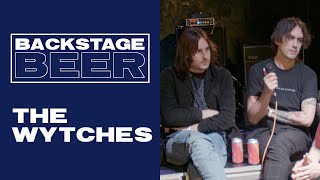 The Wytches | Backstage Beer