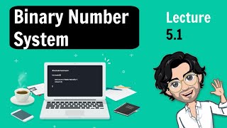 5.1 Binary Number System | Guaranteed Placement Course | Lecture 5.1