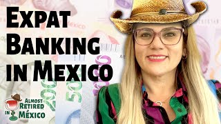 Your Essential Guide to Banking in Mexico as a Foreigner