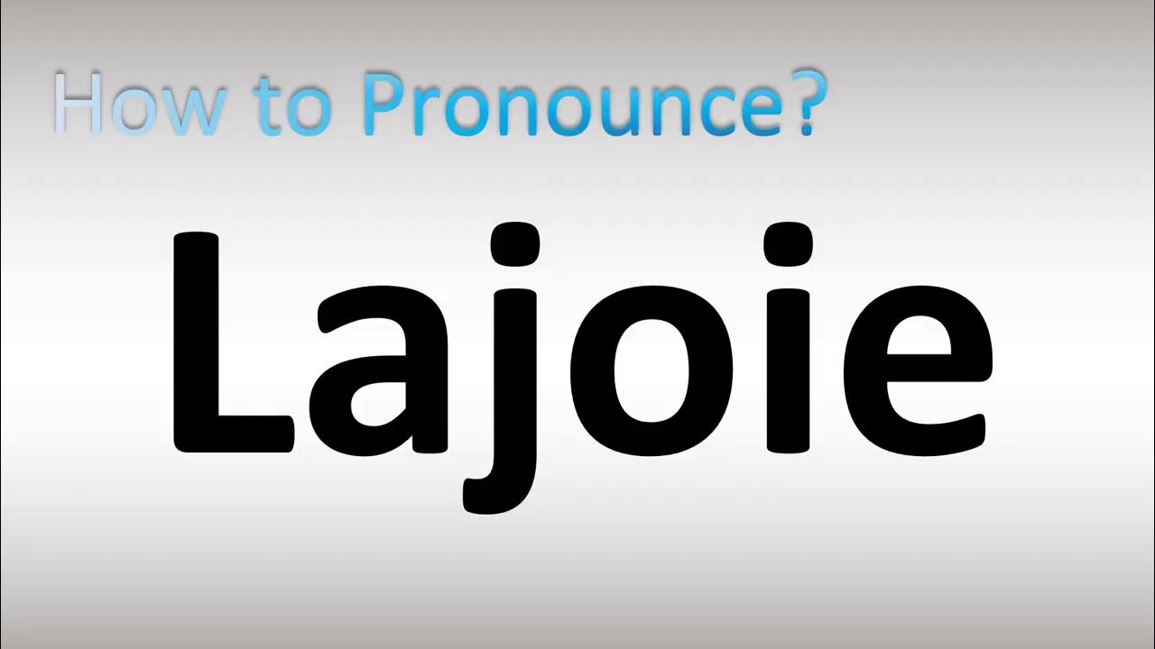how-to-pronounce-lajoie-youtube