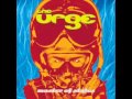 The Urge - It's My Time To Fly