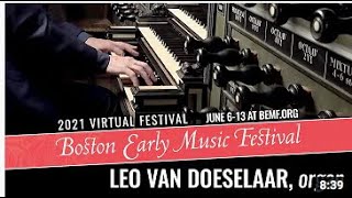 Leo van Doeselaar Livestream Concert Martinikerk Groningen for Boston Early Music Festival July 2020
