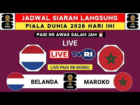 JADWAL SIARAN LANGSUNG PIALA DUNIA 2026 HARI INI LIVE TVRI - BELANDA VS MAROKO - SELASA 30 JUNI 2026