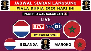 2026 WORLD CUP LIVE BROADCAST SCHEDULE TODAY LIVE TVRI - NETHERLANDS VS MOROCCO - TUESDAY, JUNE 3...