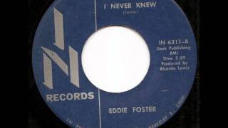 Eddie Foster   I Never Knew