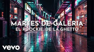 El Roockie - Martes De Galeria (Visualizer) ft. De La Ghetto