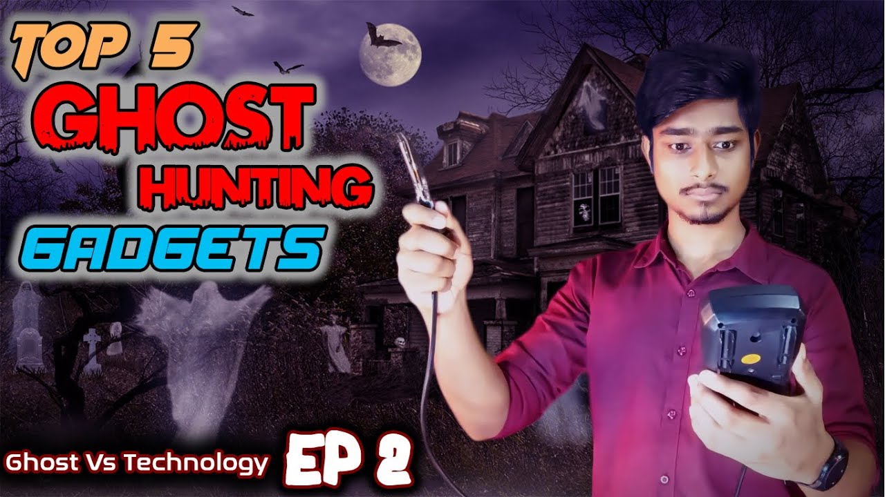 Ghost Hunting Gadgets  || Top 5 Ghost Hunting Equipment and Gear  | Ghost vs Technology Ep-2