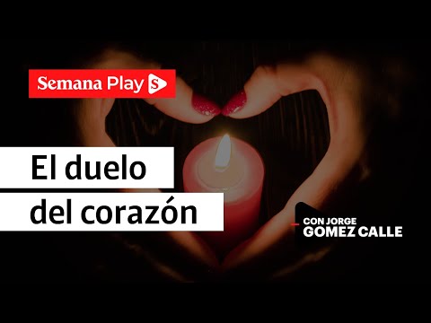 El duelo del corazón | Jorge Gómez Calle en Duelo con Amor