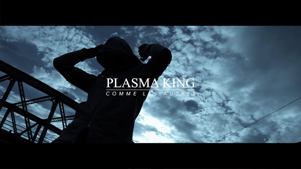 Plasma King - Comme les autres // dir. by PalmClips
