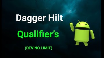 Qualifiers in Hilt: Advanced Dependency Injection Techniques for Android