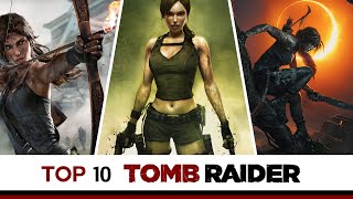Top 10 Tomb Raider Games