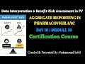 “Module 10 | Data Interpretation & Benefit-Risk Assessment in Pharmacovigilance (PSUR/PBRER/DSUR)”