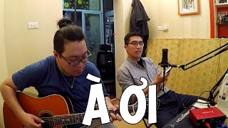 Video voorbeeld van "[Cover] À ơi - Vũ"