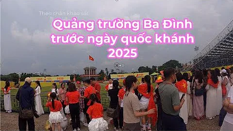 Không khí chào đón 2 9 2025 tại quảng trường Ba Đình