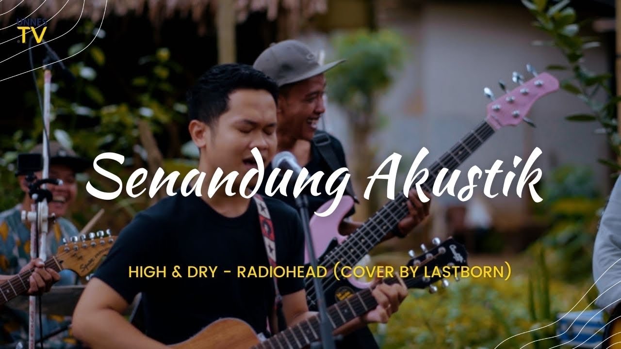 UNNES TV - HIGH & DRY RADIOHEAD (cover by lastborn)