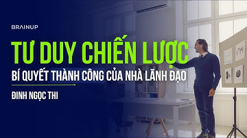 Tư Duy Chiến Lược: Làm Thế Nào Để Ra Quyết Định ĐÚNG ĐẮN?