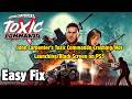 Fix John Carpenter’s Toxic Commando Crashing/Not Launching/Freezing/Not Loading/Black Screen on PS5