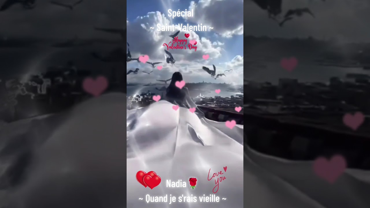 Joyeuse Saint-Valentin à toutes et tous❤️Quand je s'rais vieille 🎶🌹