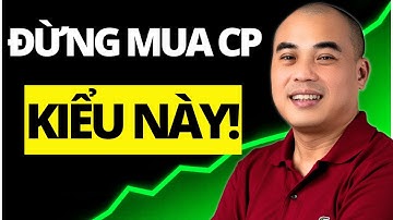 P10: Điều này sẽ làm THAY ĐỔI cách bạn MUA CỔ PHIẾU mãi mãi | Đầu Tư Chứng Khoán | VSA Thực Chiến