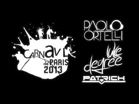Carnaval De Paris 2013 /// Paolo Ortelli, Luke Degree, Pat-Rich /// Spankers Extended