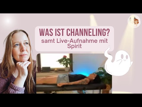 Was ist Channeling? Und Spirit im Video!!!