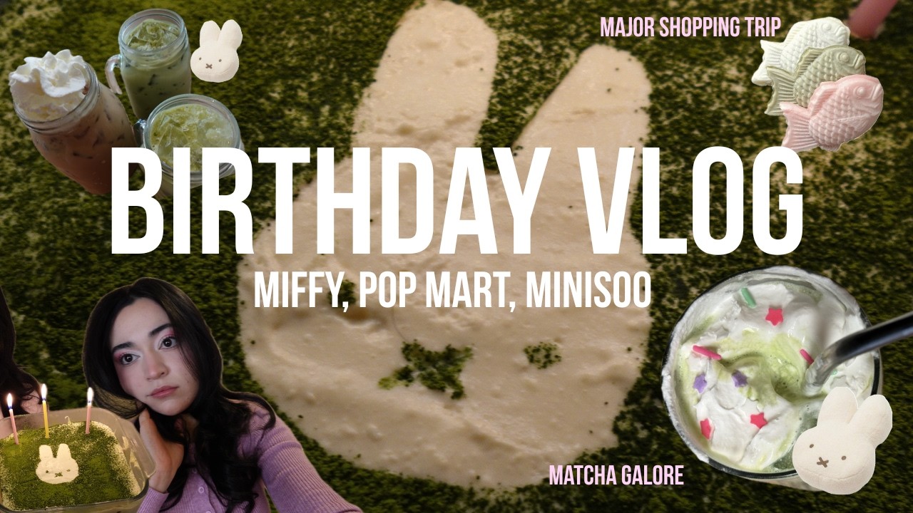 DARIES SERIES 𐔌՞ ܸ.ˬ.ܸ՞𐦯  Birthday Vlog ⋆. 𐙚 ˚ Pop Mart, Miniso, Shopping, Matcha 
