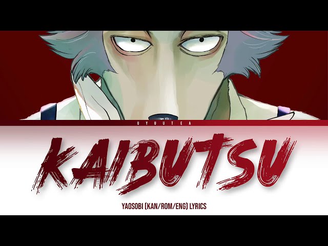 「 Kaibutsu (怪物) - Yoasobi 」KAN/ENG/ROMAJI LYRICS (Beastars Season 2 opening full) class=