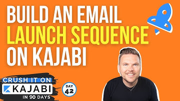 Build an Email Launch Sequence on Kajabi (Day 42 of 90) Crush it on Kajabi