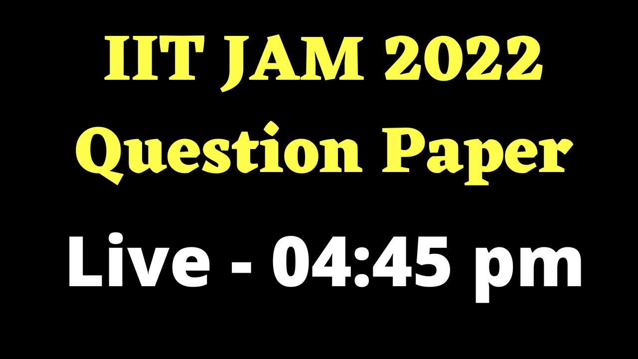 IIT JAM 2022 Question Paper  || JAM 2022 Paper Analysis || jam chemistry 2022 Paper