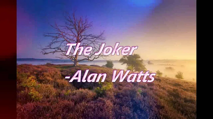 The Joker (part 2) - Alan Watts