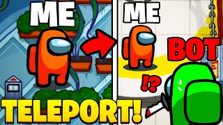 Among Us But I Can Teleport.. Broken